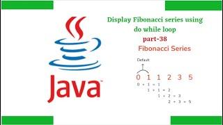 Display Fibonacci series using do while loop || part-38