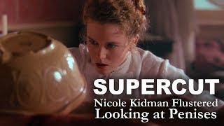 SUPERCUT - Nicole Kidman Flustered Looking at Penises