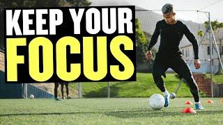 How To FOCUS In Soccer Matches