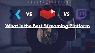 What is the Best Streaming Platform? - Mixer vs. Twitch. vs. YouTube