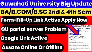 Guwahati University BA B.COM B.SC B.VOC 2nd & 4th Sem Form-Fill-Up Full Process Google Link Active