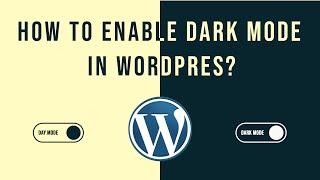 How to Add Dark Mode To WordPress Website | Dark Mode in Elementor 2022