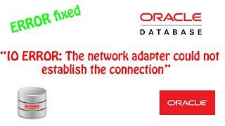 Fix Oracle “IO ERROR: The network adapter could not establish the connection” error JDBC