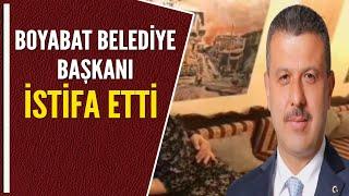 BOYABAT BELEDİYE BAŞKANI İSTİFA ETTİ