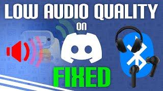 LOW AUDIO QUALITY ON DISCORD WITH BLUETOOTH HEADPHONES - EASY WAY TO FIX