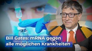 Bill Gates: mRNA gegen alle möglichen Krankheiten