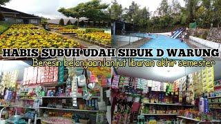 MASIH GELAP UDAH SIBUK D WARUNG,beresin belanjaan lanjut liburan akhir semester