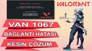 Valorant Bağlantı Hatası Van 1067 Çözümü I How To Fix Valorant Van 1067 I Kesin Çözüm