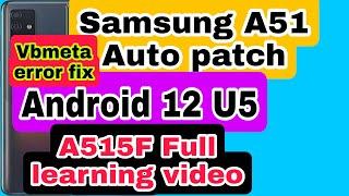 Samsung A51 imei repair U5 Auto patch Android 12  | vbmeta error Fix