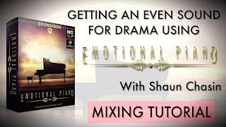 Getting An Even Sound For Drama Using Emotional Piano With Shaun Chasin