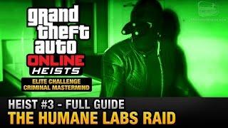 GTA Online Heist #3 - The Humane Labs Raid (Elite Challenge & Criminal Mastermind)