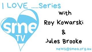 SME TV - I Love...Series with Roy Kowarski & Jules Brooke