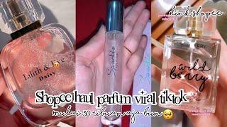 SHOPEE HAUL PARFUM VIRAL TIKTOK MULAI 30 RIBUAN AJA!