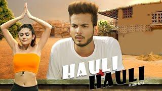 Hauli Hauli Ft. Elvish Yadav, Awanish Singh, Nazarbattu, Abhi Payla