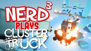 Nerd³ Plays... Clustertruck - M25 Simulator