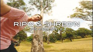 RIP'N & SHRED'N - fpv freestyle