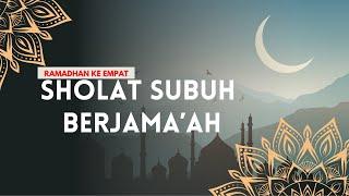  LIVE..!! SHOLAT SUBUH BERJAMA'AH HARI KE EMPAT DI BULAN RAMADHAN