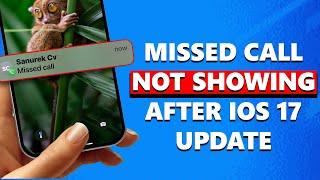 How to Fix Missed Call Notification Not Showing on iPhone After the iOS 17 Update