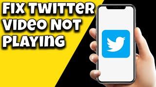 How To Fix Twitter Video Not Playing