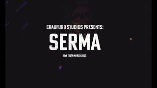 Serma - Full Performance (The Craufurd Arms)