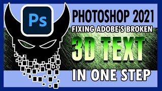 Fixing Photoshop 2021 Broken 3D Text (Easy Fix)