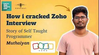  How i cracked Zoho Interview | Story of Self Taught Programmer - Muthaiyan | Each One Teach One