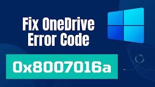 How To Fix OneDrive Error Code 0x8007016a In Windows 10/11