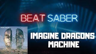 Beat Saber - Imagine Dragons - Machine (Hard | No Miss)