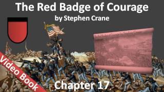 Chapter 17 - The Red Badge of Courage by Stephen Crane