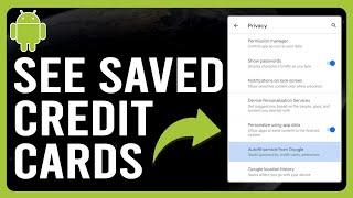 How to See Saved Credit Cards on Android (How to Find Saved Credit Cards on Android)