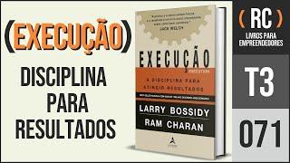 T3#071 Execução | Ram Charan, Resumo do livro