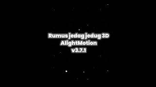 Rumus jedag jedug 3D AlightMotion V3.7.1