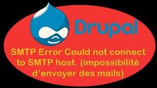 Drupal 8.4 - IV-10 - SMTP Error Could not connect to SMTP host. (impossibilité d’envoyer des mails)