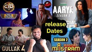 Mastram season 2 release date।Aarya season 3 release date।Gullak season 4 release date। CID series