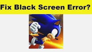 How to Solve Sonic Forces App Black Screen Error Problem in Android & Ios | 100% Solution