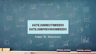 Power BI Tutorial Series for Beginners 112: Date.IsInPreviousNWeeks, Date.IsInNextNWeeks