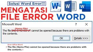Cara Mengatasi File Word Error:The file cannot be opened because there are problems with the content