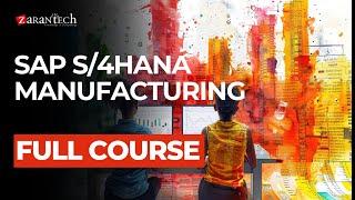 SAP S/4HANA Manufacturing (aka. SAP PP) Full Course | ZaranTech