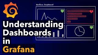 Understanding Dashboards in Grafana | Panels, Visualizations, Queries, and Transformations