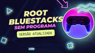 Root BlueStacks 5   Sem Programa