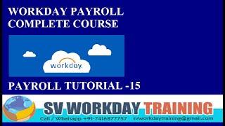 WORKDAY PAYROLL CLASS-15|PAYROLL TRAINING|PAYROLL TUTORIAL|WORKDAY|HCM|WORKDAY TUTORIAL FOR BEGINNER