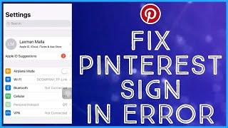 Fix Pinterest Sign In Error | Solve Pinterest Not Working | 2021