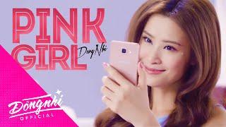 ĐÔNG NHI - PINK GIRL | OFFICIAL MUSIC VIDEO