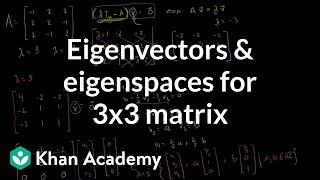 Eigenvectors and eigenspaces for a 3x3 matrix | Linear Algebra | Khan Academy