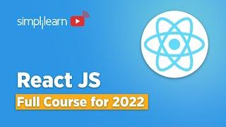 React JS Full Course For Beginners 2022 | Learn ReactJS In 5 Hours | React JS Tutorial |Simplilearn