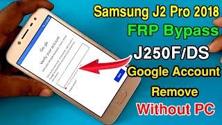 Samsung J2 Pro 2018 FRP Bypass | Samsung SM-J250F/DS Google Account Remove Without PC |