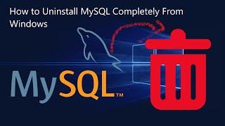 How to Uninstall MySQL completely from Windows 10