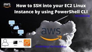 AWS - How to SSH into your EC2 Linux Instance by using PowerShell CLI | Step-by-Step Guide