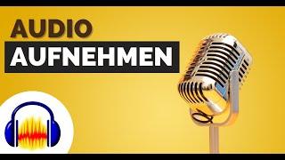 Audio aufnehmen (Tutorial) - Einfach Stimme professionell aufzeichnen