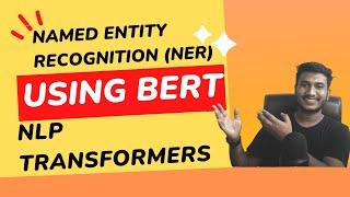 Fine Tuning BERT for Named Entity Recognition (NER) | NLP | Transformers
